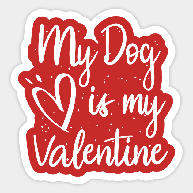 My dog is my valentine Sticker by Lazarino